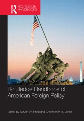 Routledge Handbook of American Foreign Policy by 