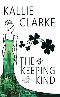 The Keeping Kind by Kallie Clarke