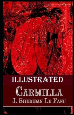 Carmilla Illustrated by J. Sheridan Le Fanu