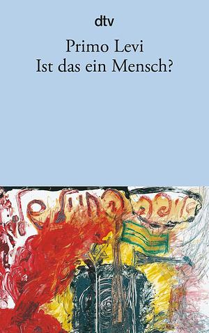 Ist das ein Mensch? by Primo Levi