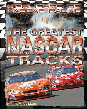 The Greatest NASCAR Tracks by Matthew Robinson