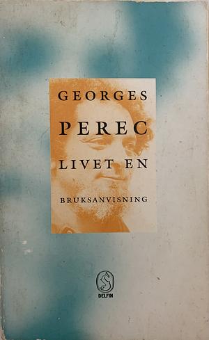Livet en bruksanvisning by Georges Perec