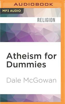 Atheism for Dummies by Dale McGowan