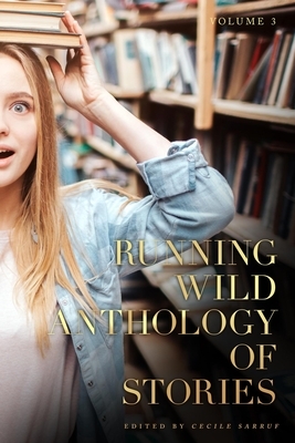 Running Wild Anthology of Stories, Volume 3 by Cecile Sarruf, Andrew Adams