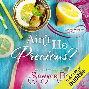 Ain't He Precious? by Sawyer Bennett, Juliette Poe