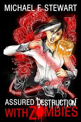 With Zombies: Assured Destruction #3 by Michael F. Stewart