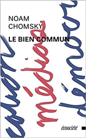 Le bien commun by Noam Chomsky