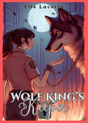 Wolf King's Keeper by Elle Lacerta