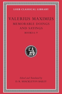 Memorable Doings and Sayings, Volume II: Books 6-9 by Maximus Valerius Maximus, Valerius Maximus