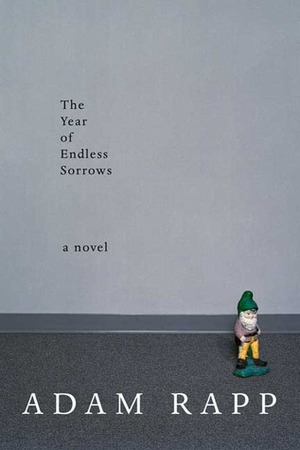 The Year of Endless Sorrows by Adam Rapp