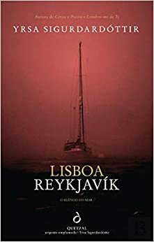 Lisboa Reykjavík O Silêncio do Mar by Yrsa Sigurðardóttir