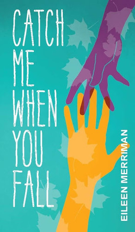 Catch Me When You Fall by Eileen Merriman