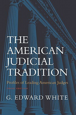 The American Judicial Tradition by G. Edward White