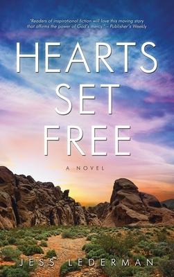 Hearts Set Free: An Epic Tale of Love, Faith, and the Glory of God's Grace by Jesse Lederman