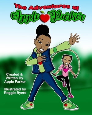 The Adventures of Apple Parker by Apple Parker