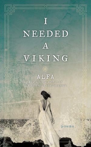 I Needed a Viking: Poems by Alfa Holden