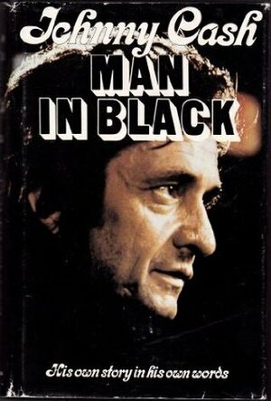 Man in Black: His Own Story in His Own Words by Johnny Cash