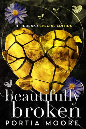 Beautifully Broken by Portia Moore