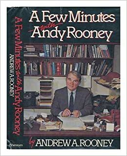 A Few Minutes with Andy Rooney by Andrew A. Rooney