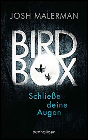 Bird Box - Schließe deine Augen by Josh Malerman