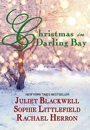 Christmas in Darling Bay by Sophie Littlefield, Rachael Herron, Juliet Blackwell