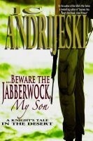 ...Beware the Jabberwock, My Son by JC Andrijeski