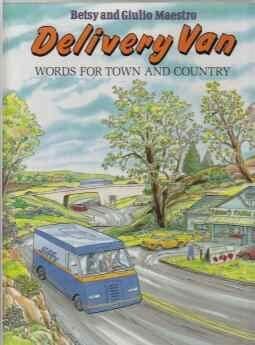 Delivery Van: Words for Town and Country by Betsy Maestro