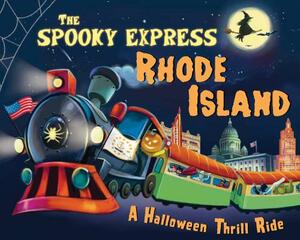The Spooky Express Rhode Island by Eric James
