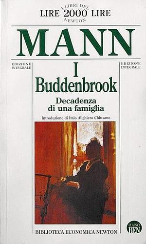 I Buddenbrook: decadenza di una famiglia by Thomas Mann