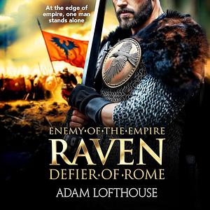 Raven: Defier of Rome by Adam Lofthouse