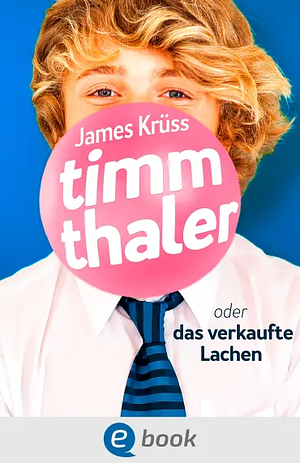 Timm Thaler oder Das verkaufte Lachen by James Krüss