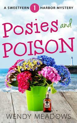 Posies and Poison by Wendy Meadows