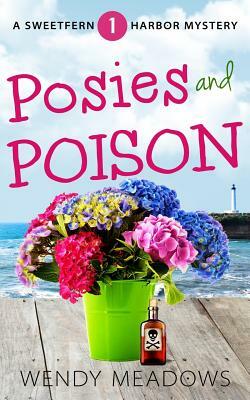 Posies and Poison by Wendy Meadows