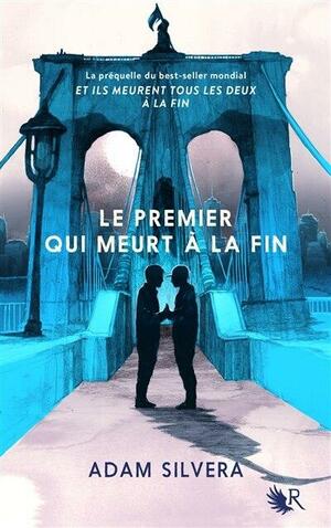 Le premier qui meurt à la fin by Adam Silvera