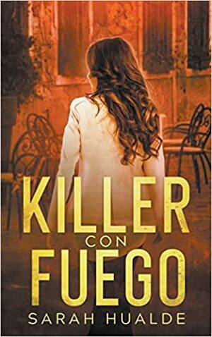 Killer Con Fuego by Sarah Hualde