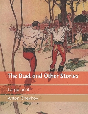 The Duel and Other Stories: Large print by Anton Chekhov