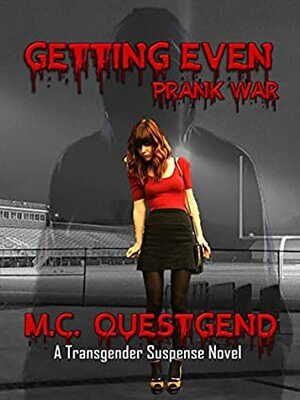 Getting Even: Prank War: A Transgender Erotic Horror Story by M.C. Questgend