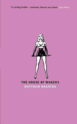 The House of Whacks by Matthew Branton, Matthew Branton