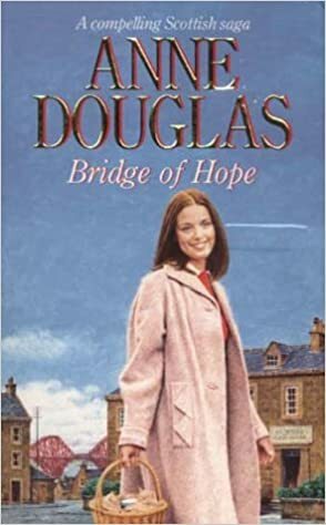 Bridge of Hope by Anne Douglas