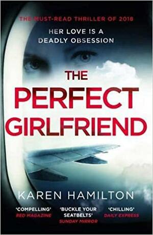 The Perfect Girlfriend by Karen Hamilton
