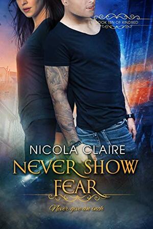 Never Show Fear by Nicola Claire