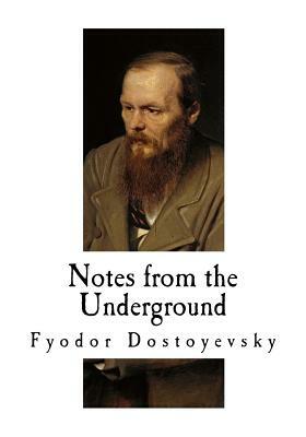 Notes from the Underground by Fyodor Dostoevsky