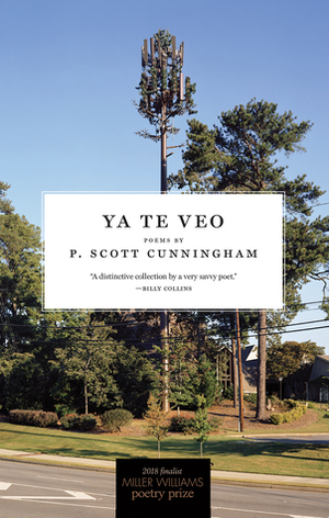 Ya Te Veo: Poems by P. Scott Cunningham