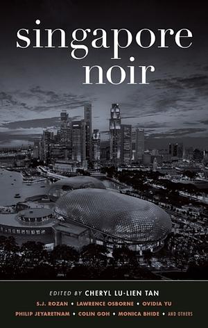 Singapore Noir by Cheryl Lu-Lien Tan