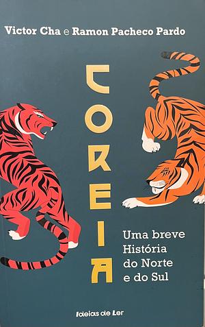 Coreia: uma breve história do norte e do sul by Victor Cha, Ramon Pacheco Pardo