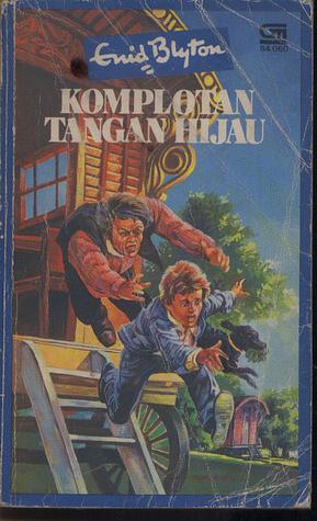 Komplotan Tangan Hijau by Enid Blyton