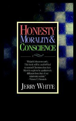 Honesty Morality & Conscience by Jerry White