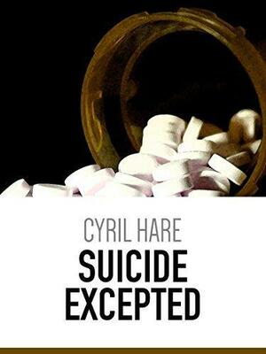 Suicide Excepted: Inspector Mallett #3 by Cyril Hare, Cyril Hare