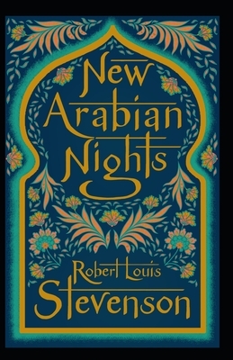 The New Arabian Nights Annotated by Robert Louis Stevenson