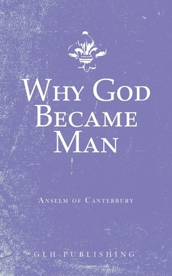 Why God Became Man by Anselm of Canterbury